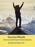   Success Rituals: How Successful People Achieve Greatness