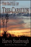   The Battle of Tres Caballos