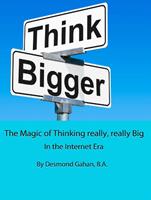   The Magic of Thinking really, really Big In the Internet Era