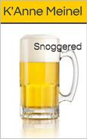   Snoggered