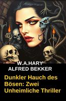 Dunkler Hauch des Bösen: Zwei Unheimliche Thriller