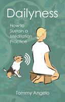   Dailyness - How to Sustain a Meditation Practice