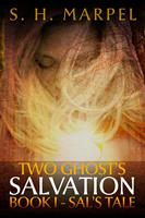   Two Ghost's Salvation, Book I: Sal's Tale
