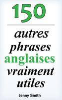   150 autres phrases anglaises vraiment utiles