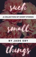   Such Small Things