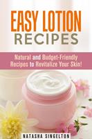  Easy Lotion Recipes: Natural and Budget-Friendly Recipes to Revitalize Your Skin!
