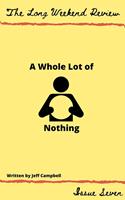   A Whole Lot of Nothing