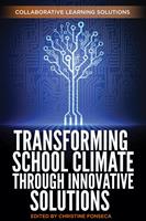   Transforming School Climate Through Innovative Solutions