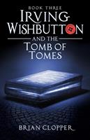   Irving Wishbutton and the Tomb of Tomes
