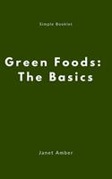   Green Foods: The Basics