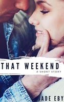   That Weekend