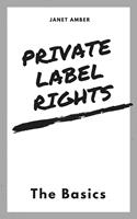  Private Label Rights: The Basics