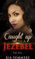   Caught Up with a Jezebel 5