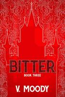   Bitter: Book Three