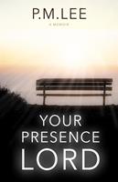  Your Presence Lord