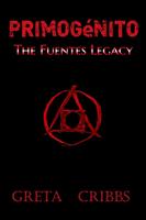   Primog&eacute;nito: The Fuentes Legacy