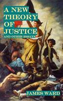  A New Theory of Justice and Other Essays