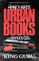   How to Write Urban Books for Money & Fame