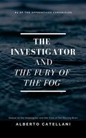   The Investigator and the Fury of the Fog
