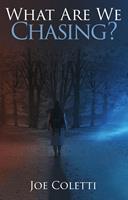   What Are We Chasing?