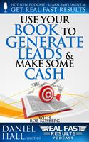   Use Your Book to Generate Leads & Make Some Cash