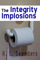  The Integrity Implosions