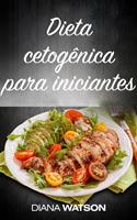   Dieta cetog&ecirc;nica para iniciantes