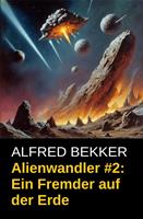 Alienwandler #2: Ein Fremder auf der Erde