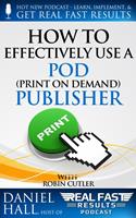   How to Effectively Use a POD (Print on Demand) Publisher