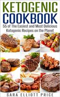   Ketogenic Cookbook: 55 of The Easiest and Most Delicious Ketogenic Recipes on the Planet