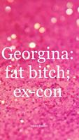  Georgina: fat b*tch; ex-con