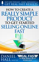   How to Create a Really Simple Product to Get Started Selling Online Fast