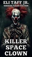   Killer Space Clown