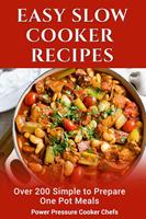   Easy Slow Cooker Recipes: Over 200 Simple to Prepare One Pot Meals