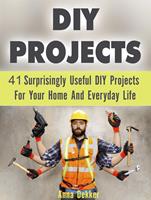   Diy Projects: 41 Surprisingly Useful Diy Projects For Your Home And Everyday Life