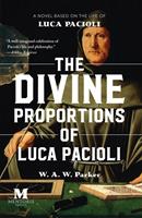   The Divine Proportions of Luca Pacioli: A Novel Based on the Life of Luca Pacioli