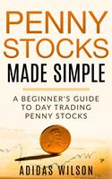   Penny Stocks Made Simple - A Beginners Guide To Day Trading Penny Stocks