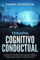   Terapia Cognitivo-Conductual,La Gu&iacute;a Completa para Usar la TCC