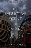   The Seductive Scent of Empire