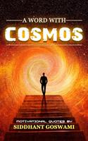   A Word With Cosmos