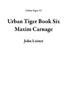 Urban Tiger Book Six Maxim Carnage