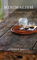   Minimalism: A Journey into More with Less