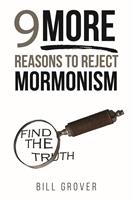   Nine MORE Reasons to Reject Mormonism