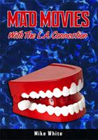   Mad Movies with the LA Connection