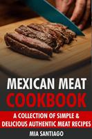   Mexican Meat Cookbook: A Collection of Simple & Delicious Authentic Meat Recipes