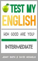   Test My English. Intermediate. How Good Are You?