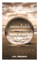   Untouchable Confidence