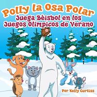   Polly la Osa Polar juega béisbol en los Juegos Olímpicos de verano