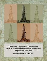 Oklahoma Corporation Commission: How to Download Monthly Gas Production Reports for Your Well