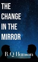   The Change in the Mirror